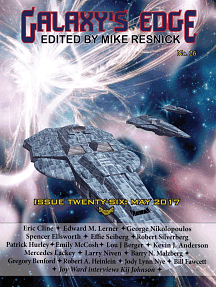 Galaxy's Edge Magazine Issue 26, May 2017 by Kij Johnson, Emily McCosh, Patrick Hurley, Mercedes Lackey, Spencer Ellsworth, George Nikolopoulos, Effie Seiberg, Edward M. Lerner, Mike Resnick, Lou J. Berger, Robert Silverberg, Robert A. Heinlein, Kevin J. Anderson, Larry Niven, Eric Cline