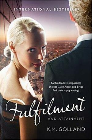 Fulfillment And Attainment by K.M. Golland
