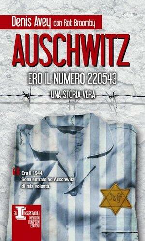 Auschwitz. Ero il numero 220543 by Denis Avey