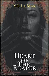 Heart of The Reaper by YD La Mar