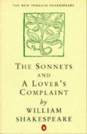 The Sonnets and A Lover's Complaint by John Kerrigan, William Shakespeare