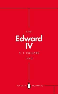 Edward IV (Penguin Monarchs): The Summer King by A.J. Pollard
