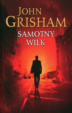 Samotny wilk by John Grisham