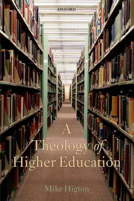 A Theology of Higher Education by Mike Higton