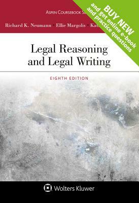 Legal Reasoning and Legal Writing by Neumann Jr. Richard K., Ellie Margolis, Richard K. Neumann Jr