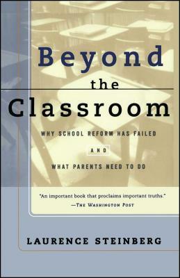Beyond the Classroom by Laurence Steinberg