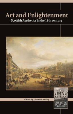 Art and Enlightenment: Scottish Aesthetics in the Eighteenth Century by 