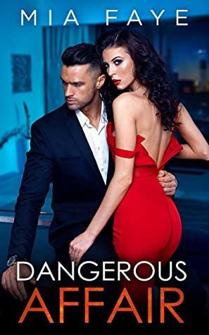 Dangerous Affair : Ein Enemies to Lovers - Liebesroman by Mia Faye