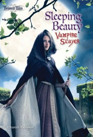 Sleeping Beauty: Vampire Slayer by Maureen McGowan