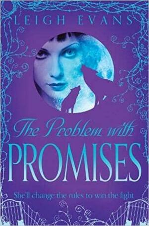 The Problem With Promises by Leigh Evans