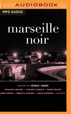 Marseille Noir by Cedric Fabre (Editor)