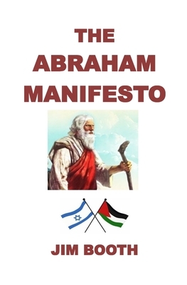 The Abraham Manifesto by James Booth