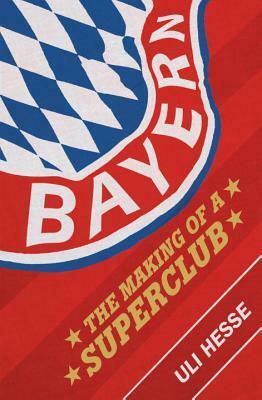 Inside Bayern Munich by Uli Hesse