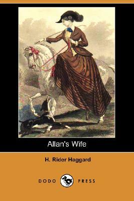 Allan's Wife (Dodo Press) by H. Rider Haggard