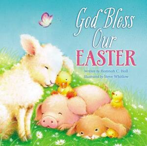 God Bless Our Easter by Hannah C. Hall