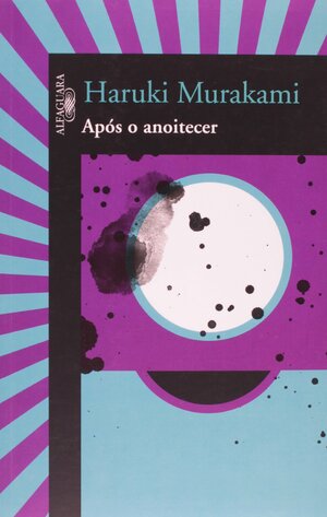 Após o Anoitecer by Haruki Murakami