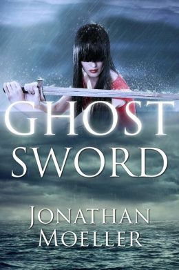 Ghost Sword by Jonathan Moeller
