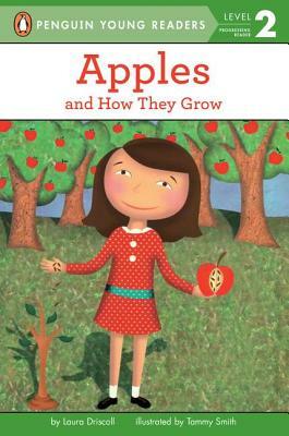 Apples: And How They Grow by Laura Driscoll