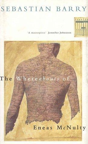 Whereabouts of Eneas Mcnulty by Sebastian Barry, Sebastian Barry