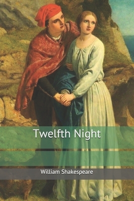 Twelfth Night by William Shakespeare