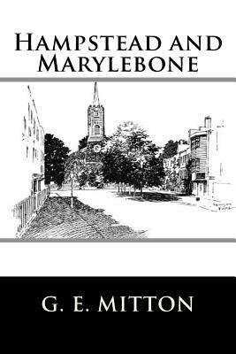 Hampstead and Marylebone by G. E. Mitton