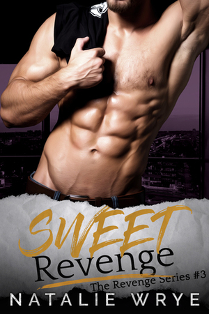 Sweet Revenge by Natalie Wrye