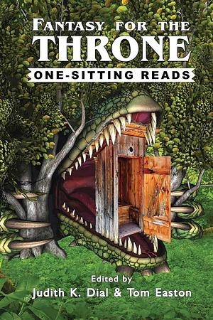 Fantasy for the Throne: One-Sitting Reads by Tom Easton, Judith K. Dial