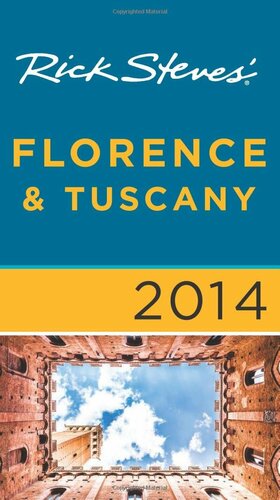 Rick Steves' Florence & Tuscany 2014 by Gene Openshaw, Rick Steves