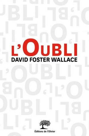 L'oubli by David Foster Wallace