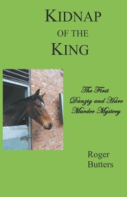 Kidnap of the King by Roger Butters