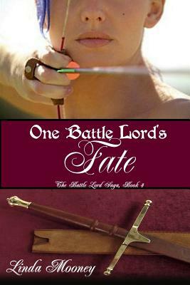 One Battle Lord's Fate by Linda Mooney