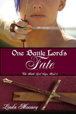 One Battle Lord's Fate by Linda Mooney