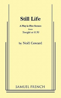 Still Life by Noël Coward