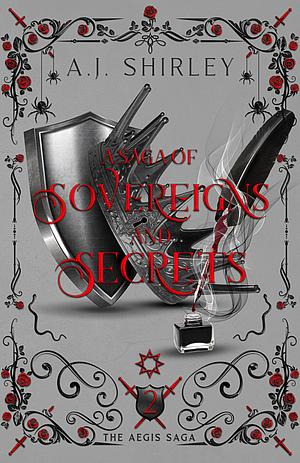 A Saga of Sovereigns and Secrets by A.J. Shirley