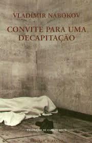 Convite para uma Decapitação by Vladimir Nabokov, Carlos Leite