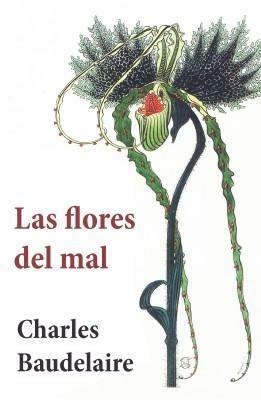 Las flores del mal by Charles Baudelaire