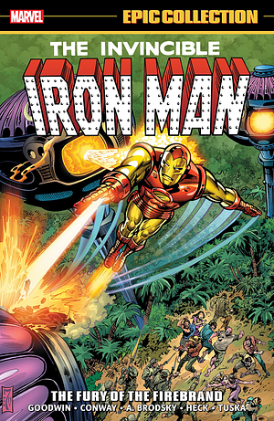 Iron Man Epic Collection, Vol. 4: The Fury of the Firebrand by Archie Goodwin