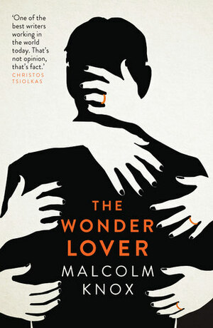 The Wonder Lover by Malcolm Knox