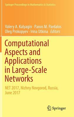 Computational Aspects and Applications in Large-Scale Networks: Net 2017, Nizhny Novgorod, Russia, June 2017 by 