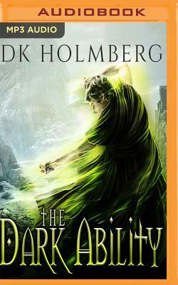 The Dark Ability by D.K. Holmberg