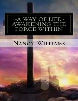 A Way of Life: Awakening the Spirit Within by Nancy Williams