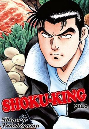 SHOKU-KING Vol. 1 by Shigeru Tsuchiyama