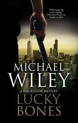 Lucky Bones by Michael Wiley