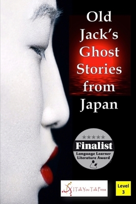 Old Jack's Ghost Stories from Japan by I. Talk You Talk Press