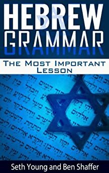 Hebrew Grammar - The most important Hebrew Grammar Lesson by Seth Young, Ben Shaffer