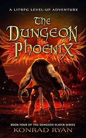 The Dungeon Phoenix by Konrad Ryan