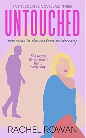 Untouched by Rachel Rowan