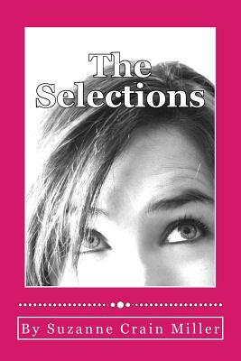 The Selections by Suzanne Crain Miller