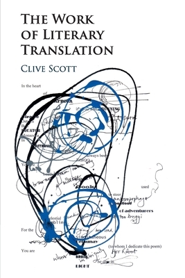 The Work of Literary Translation by Clive Scott