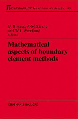 Mathematical Aspects of Boundary Element Methods by Wolfgang L. Wendland, Anna-Margarete Sandig, Marc Bonnet